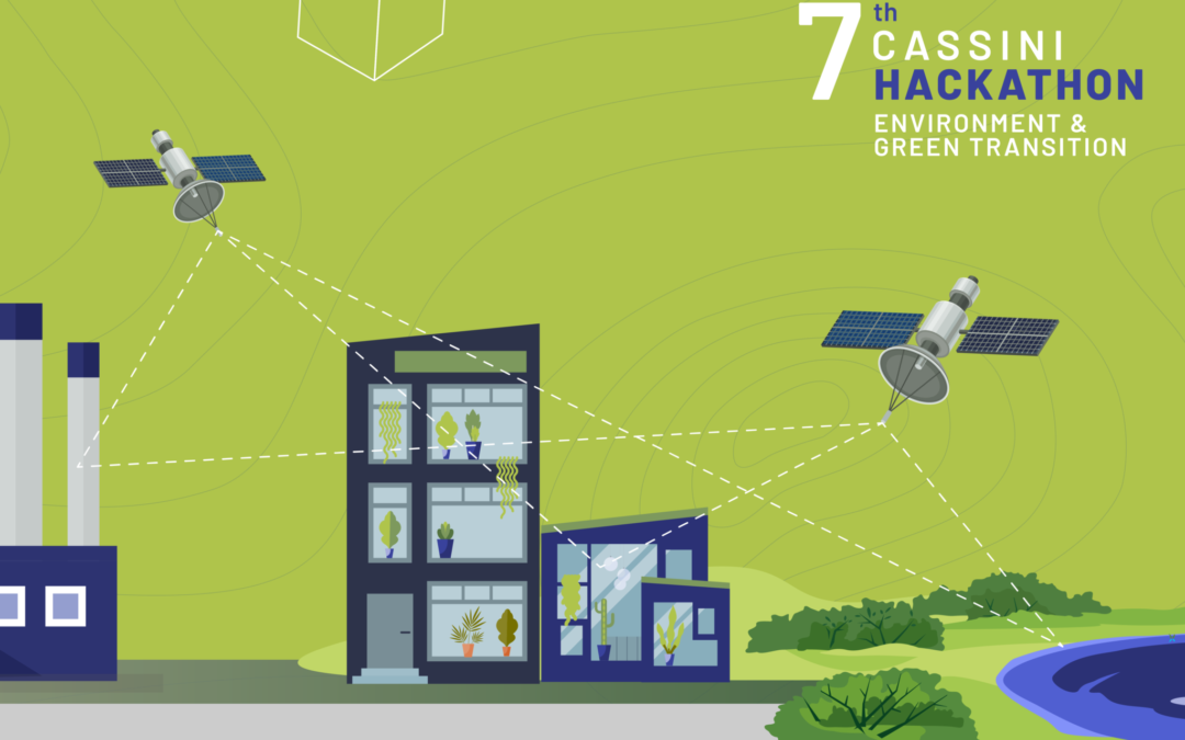 The 7th CASSINI Hackathon will showcase space applications for environmental care and ecological transition