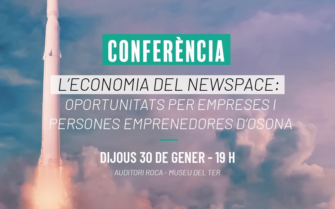 No te pierdas la conferencia «La economía del New Space: oportunidades para las empresas de Osona»